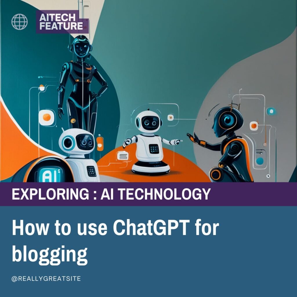 how to use Chatgpt for blogging