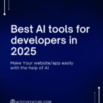 Best AI tools for developers in 2025