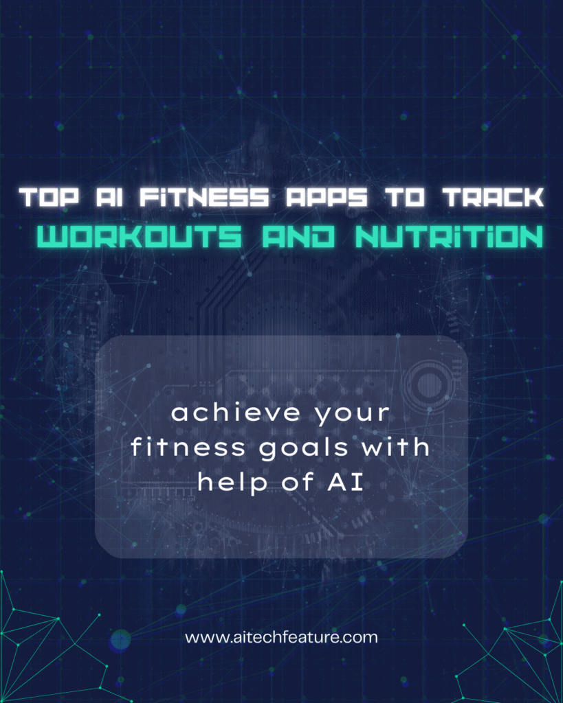 Top AI Fitness Apps to Track Workouts and Nutrition in 2025